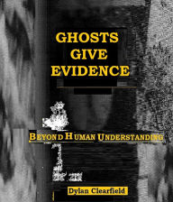 Title: Ghosts Give Evidence, Author: Dylan Clearfield