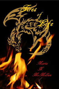 Title: Fires of Life, Author: Maria McMillan