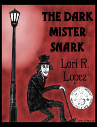 Title: The Dark Mister Snark, Author: Lori R. Lopez