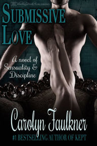 Title: Submissive Love, Author: Carolyn Faulkner