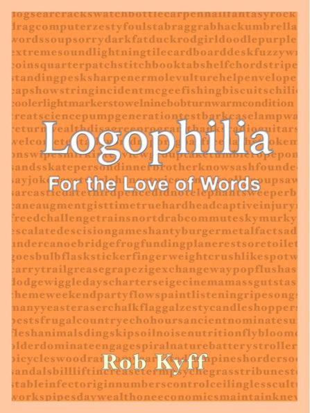 Logophilia: For the Love of Words