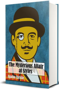 Title: The Mysterious Affair at Styles (Hercule Poirot Series) (Illustrated Edition), Author: Agatha Christie