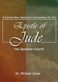 Title: The Epistle of Jude: A Concise New Testament Commentary, Author: Dr. Michael Jones