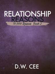 Title: Relationship Reasons (10,000 Reasons Book 2), Author: DW Cee