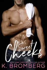 Title: Sweet Cheeks, Author: K. Bromberg