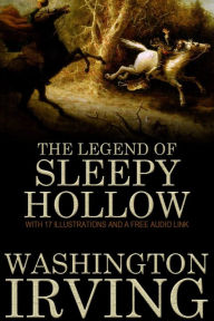 Title: The Legend of Sleepy Hollow: With 17 Illustrations and a Free Audio Link., Author: Washington Irving