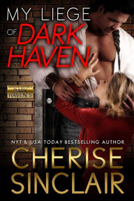 Title: My Liege of Dark Haven, Author: Cherise Sinclair