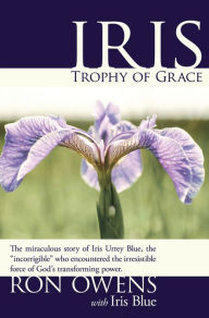 Title: Iris: Trophy of Grace, Author: Ron Owens