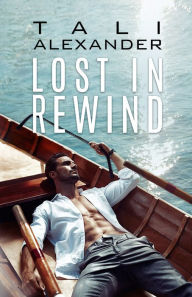 Title: Lost In Rewind, Author: Tali Alexander