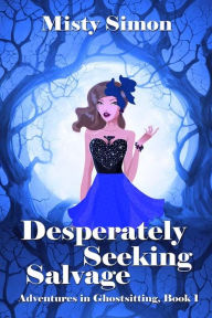 Title: Desperately Seeking Salvage, Author: Misty Simon