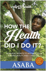 Title: How The Health Did I Do It?, Author: Asaba Kuzoe