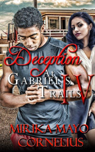 Title: Deception at Gabriel's Trails 4, Author: Mirika Mayo Cornelius