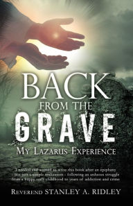 Title: Back From The Grave, Author: Reverend Stanley A. Ridley