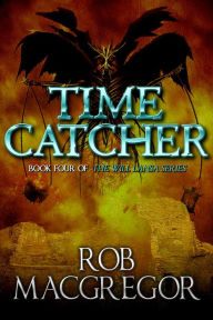 Title: Time Catcher, Author: Rob MacGregor