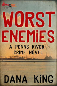 Title: Worst Enemies, Author: Dana King