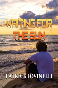 Title: Waiting for the Sun, Author: Patrick Iovinelli