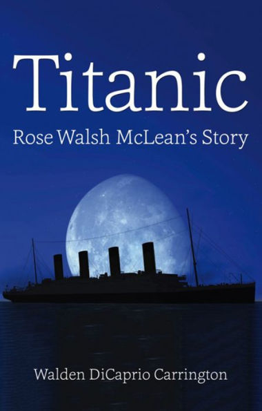 Titanic: Rose Walsh McLean's Story