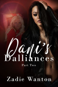 Title: Dani's Dalliances Part Two, Author: Dave Goss