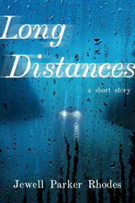 Title: Long Distances, Author: Jewell Parker Rhodes