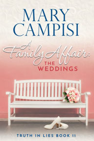 Title: A Family Affair: The Weddings, A Novella, Author: Mary Campisi