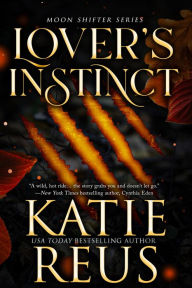 Title: Lover's Instinct (a werewolf romance), Author: Katie Reus