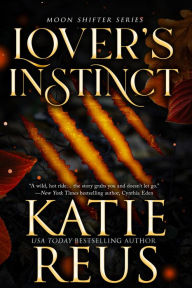 Title: Lover's Instinct (Moon Shifter Series), Author: Katie Reus