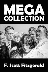 Title: The F. Scott Fitzgerald Mega Collection, Author: F. Scott Fitzgerald