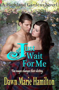 Title: Just Wait For Me, Author: Dawn Marie Hamilton