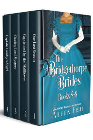 Title: The Bridgethorpe Brides Books 5-8: One Last Season, Captivated by the Wallflower, Chasing Lord Mystery, Captain Lumley's Angel, Author: Aileen Fish