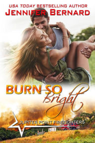 Title: Burn So Bright, Author: Jennifer Bernard