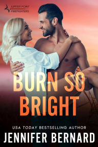 Title: Burn So Bright, Author: Jennifer Bernard