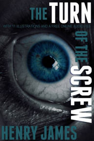 Title: The Turn of the Screw: With 11 Illustrations and a Free Online Audio File., Author: Henry James