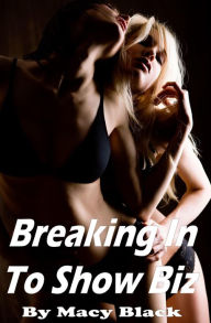 Title: Breaking In To Show Biz, Author: Macy Black