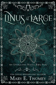 Title: Linus at Large: An Undraland Blood Novel, Author: Mary E. Twomey