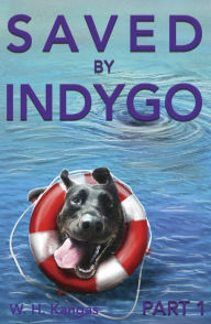 Title: Saved by Indygo part 1, Author: W.H. Kangas