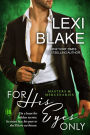 For His Eyes Only (Masters and Mercenaries Series #13)