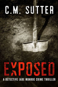 Title: Exposed: A Detective Jade Monroe Crime Thriller Book 5, Author: Donald P Ridgway Ed.