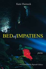 Title: Bed of Impatiens: Poems, Author: Katie Hartsock