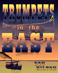 Title: Trumpets in the East, Author: Don Hilton