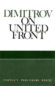 Title: Dimitrov on United Front, Author: Georgi Dimitrov