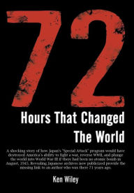 Title: 72 Hours That Changed the World, Author: Ken Wiley