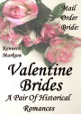 Mail Order Bride: Valentine Brides: A Pair Of Clean Historical Mail Order Bride Western Victorian Romances (Redeemed Mail Order Brides)