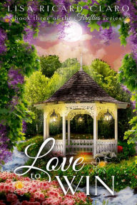 Title: Love to Win ~ Fireflies ~ Book 3, Author: Lisa Ricard Claro