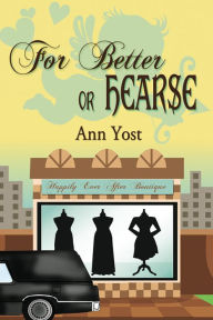 Title: For Better or Hearse, Author: Ann Yost