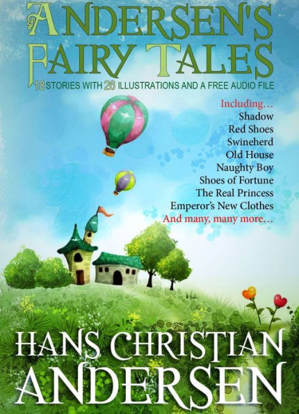 Andersens Fairy Tales: 18 Stories with 26 Illustrations and a Free Audio File.