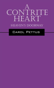 Title: A Contrite Heart: Heaven's Doorway, Author: Carol Pettus