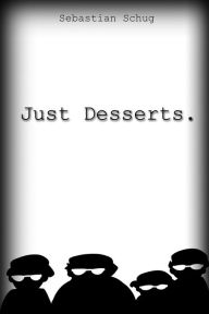 Title: Just Desserts., Author: Sebastian Schug