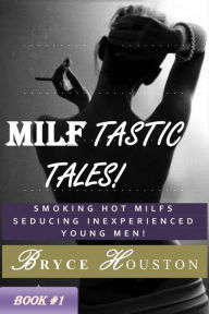 Title: MILF-tastic Tales!: Book One, Author: Bryce Houston