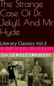 Title: THE STRANGE CASE OF DR. JEKYLL AND MR. HYDE, Author: Robert Louis Stevenson