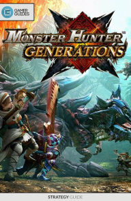 Title: Monster Hunter Generations - Strategy Guide, Author: Gamer Guides
